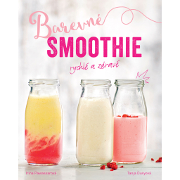 Barevné smoothie: Rychlé a zdravé